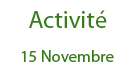 Activit du 15 Novembre